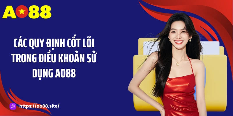 Điều Khoản Sử Dụng AO88 - Lá Chắn An Toàn, Công Bằng