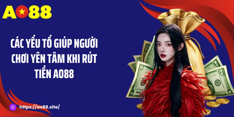Rút Tiền AO88 - Bí Quyết Nhận Thưởng Siêu Tốc, An Toàn