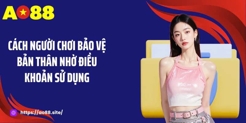 Điều Khoản Sử Dụng AO88 - Lá Chắn An Toàn, Công Bằng