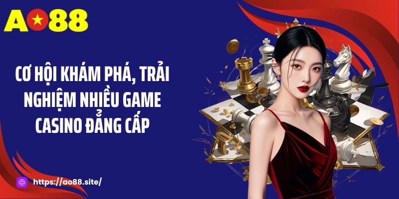Casino AO88: Sòng Bạc Trực Tuyến Uy Tín, Đẳng Cấp 5 Sao 