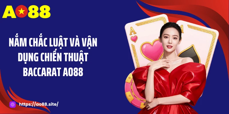Baccarat AO88: Luật Chơi Hiện Đại, Đơn Giản Nhưng Hấp Dẫn