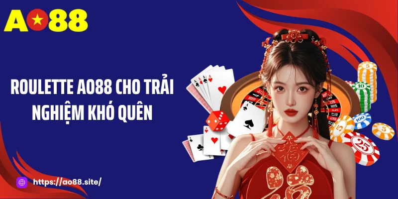 Roulette AO88 - Trải Nghiệm Bàn Quay Kịch Tính, Bất Ngờ