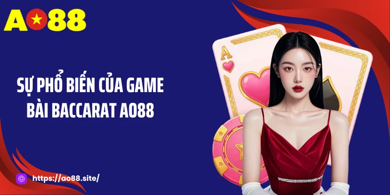 Baccarat AO88: Luật Chơi Hiện Đại, Đơn Giản Nhưng Hấp Dẫn