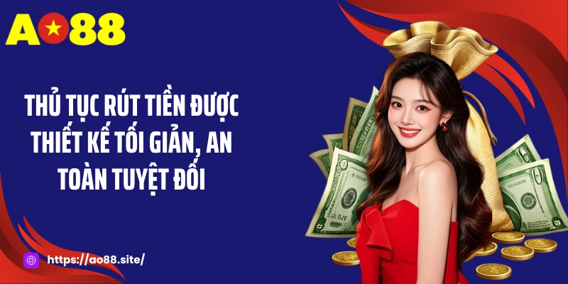Rút Tiền AO88 - Bí Quyết Nhận Thưởng Siêu Tốc, An Toàn