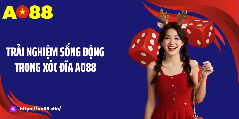 Xóc đĩa AO88 - Bàn Cược Sống Động, Nâng Tầm Trải Nghiệm